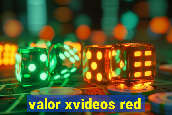 valor xvideos red